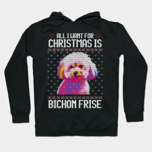 All I Want for Christmas is Bichon Frisé - Christmas Gift for Dog Lover Hoodie